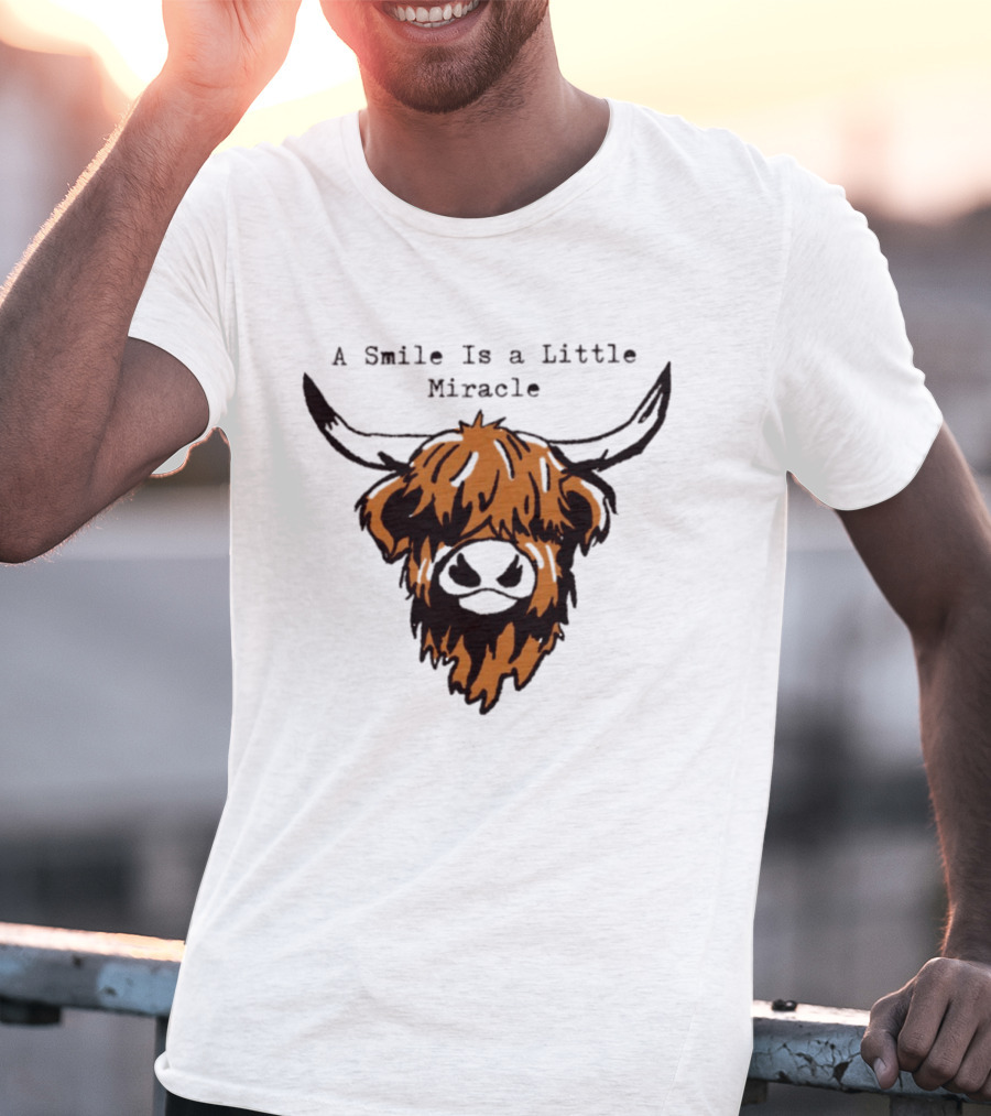 A Smile Is A Little Miracle Highland Cow T-Shirt