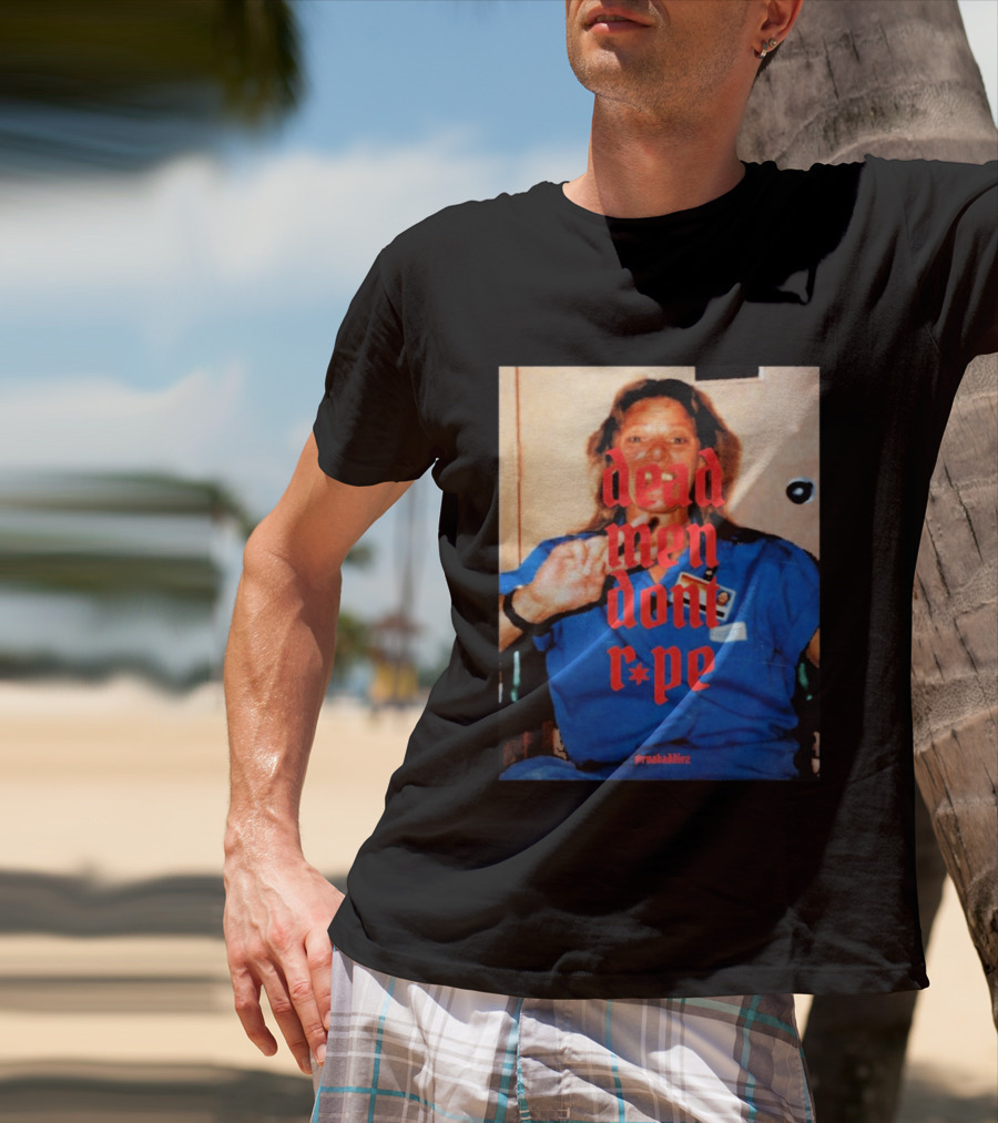 Aileen Wuornos Dead Men Don't Rape Red Text Blue Image T-Shirt