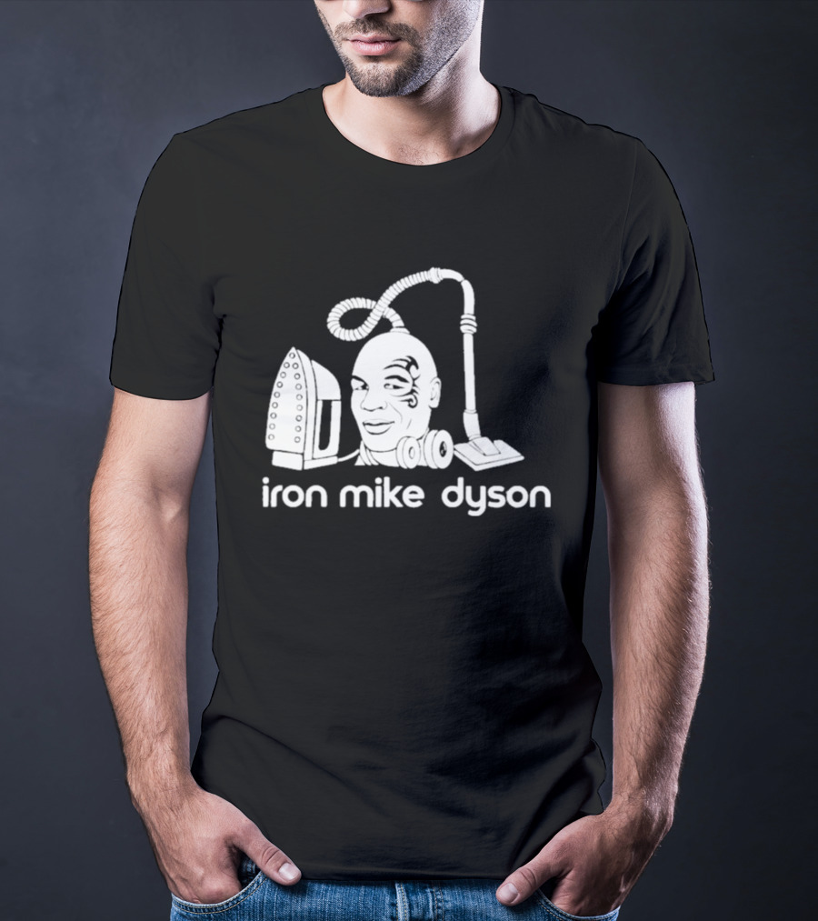 Iron Mike Dyson Mashup Of Vacuum And Iron T-Shirt