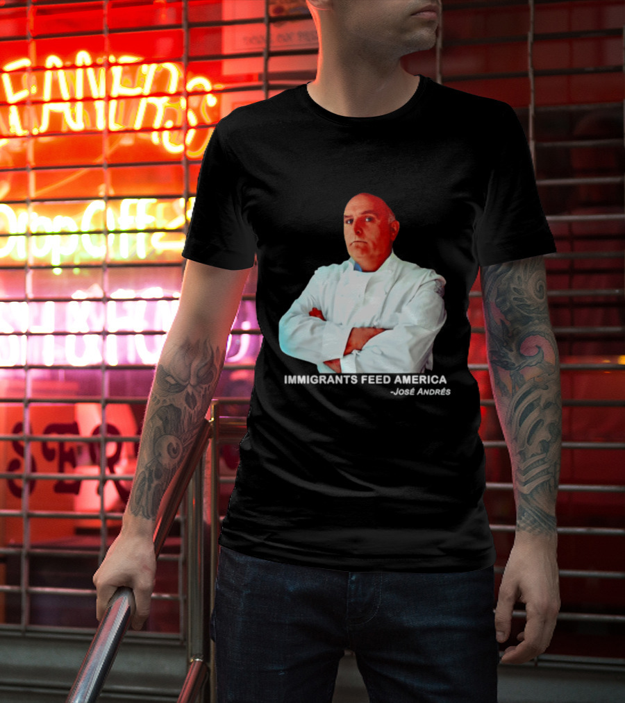 Immigrants Feed America José Andrés Chef T-Shirt