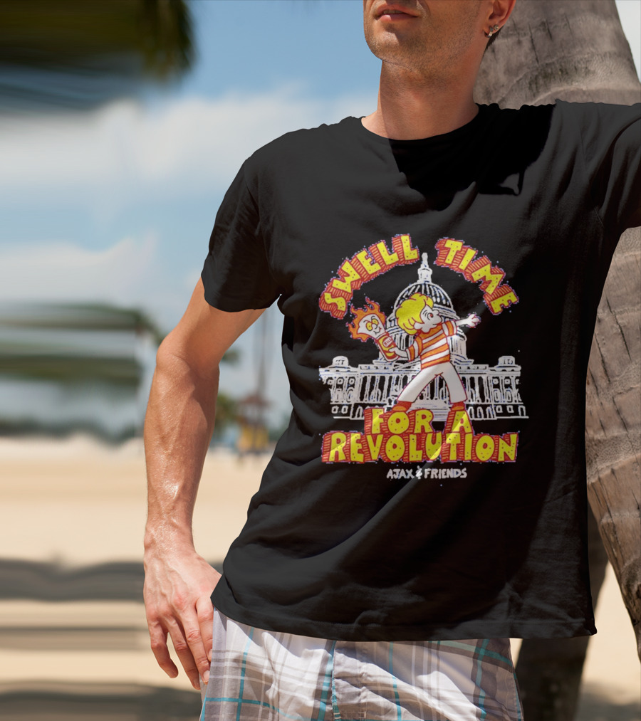 Swell Time For A Revolution Capitol Building Cartoon Ajax And Friends T-Shirt