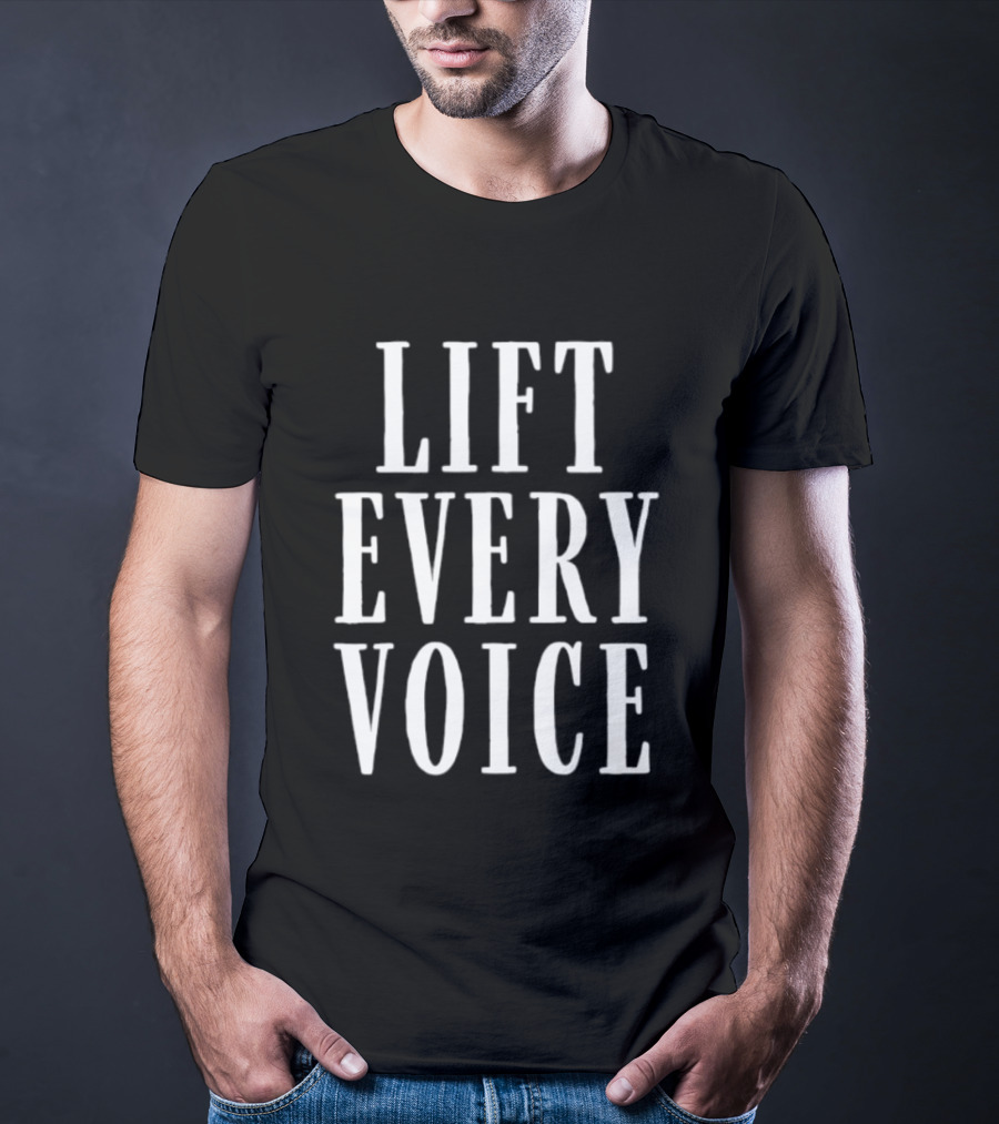 Lift Every Voice Bold Empowering T-Shirt