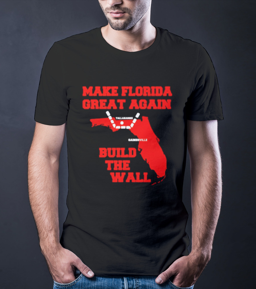 Make Florida Great Again Build The Wall Florida Map T-Shirt