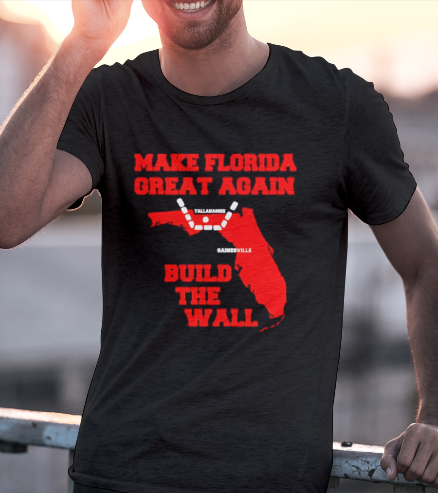 Make Florida Great Again Build The Wall Florida Map T-Shirt