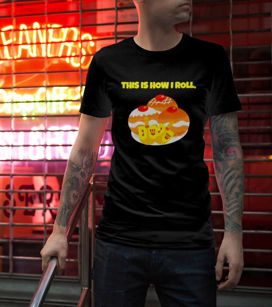 This Is How I Roll Hanukkah Dreidel Sufganiyot T-Shirt