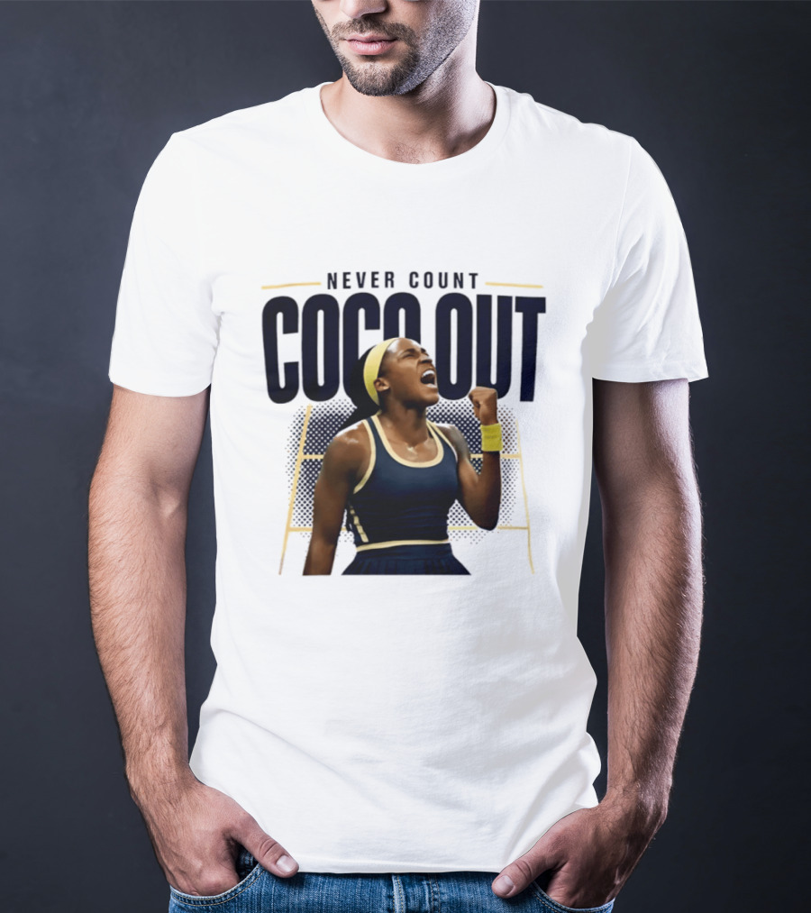 Never Count Coco Gauff Out Tennis Victory 2026 T-Shirt