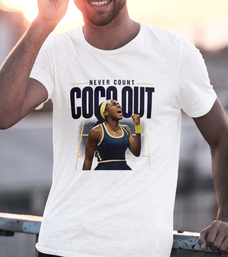 Never Count Coco Gauff Out Tennis Victory 2026 T-Shirt