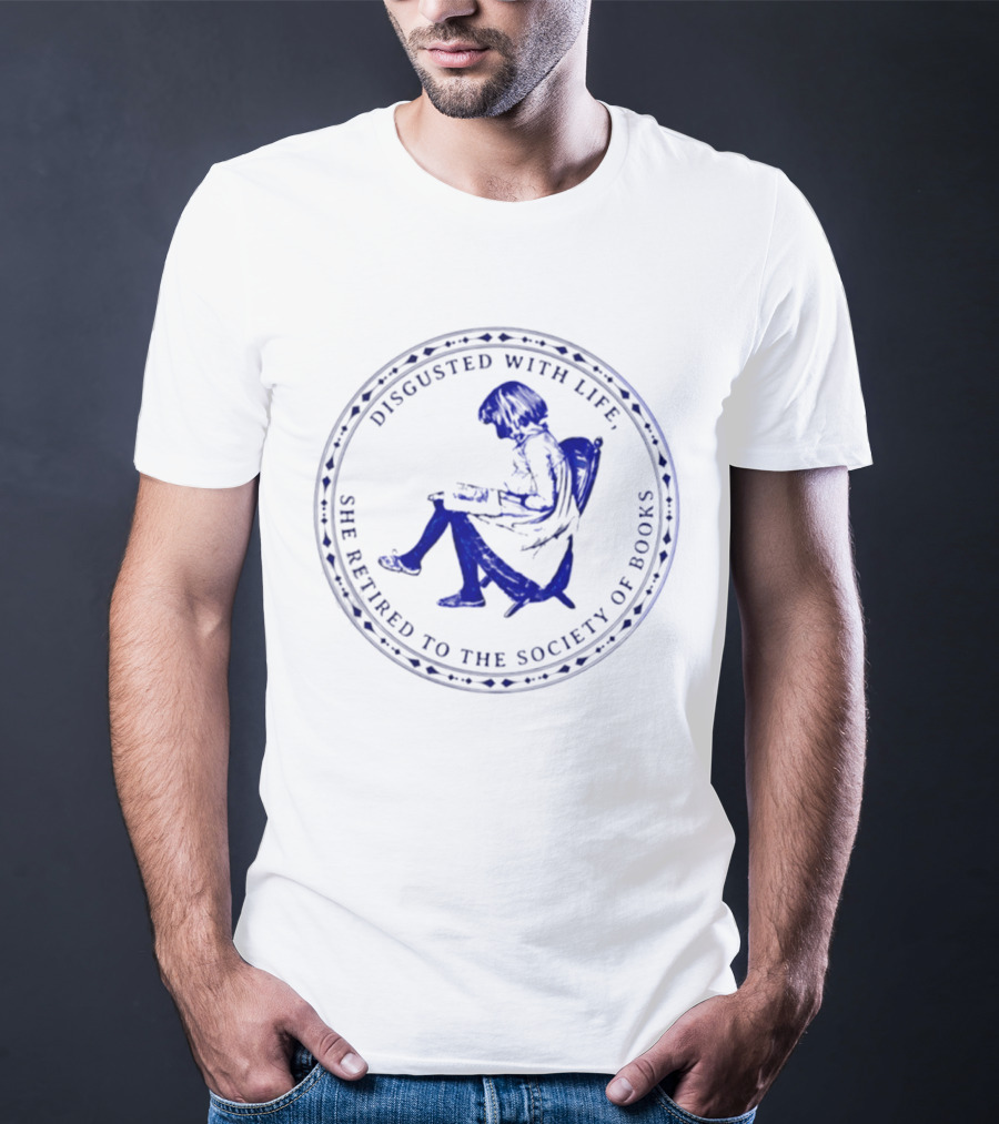 Disgusted With Life She Retired To The Society Of Books Circle Emblem With Reading Woman T-Shirt