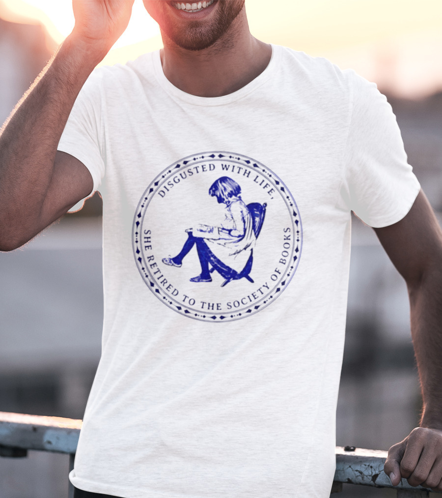 Disgusted With Life She Retired To The Society Of Books Circle Emblem With Reading Woman T-Shirt