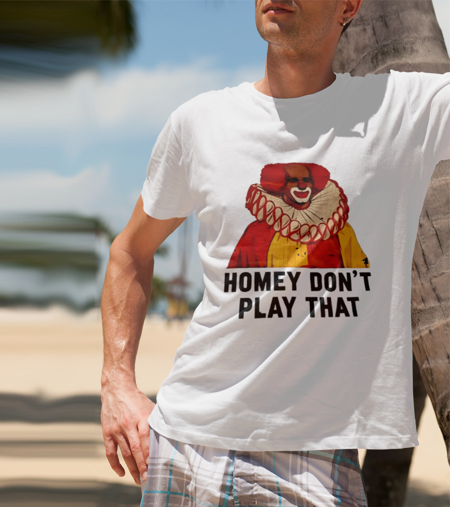 Homey The Clown Homey Don't Play That Vintage Iconic Comedy T-Shirt