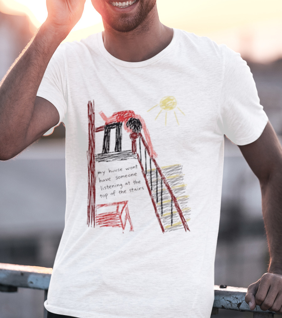 My House Wont Have Someone Listening At The Top Of The Stairs Drawing With Sun And Red Figure T-Shirt