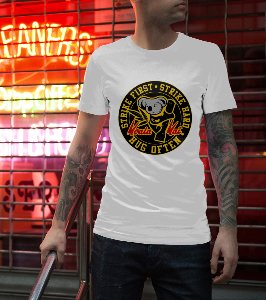 Strike First Strike Hard Hug Often Koala Kai Martial Arts T-Shirt