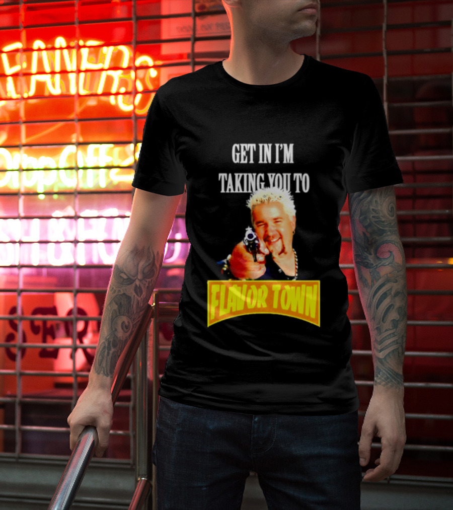 Guy Fieri Get In I'm Taking You To Flavor Town Food Adventure T-Shirt
