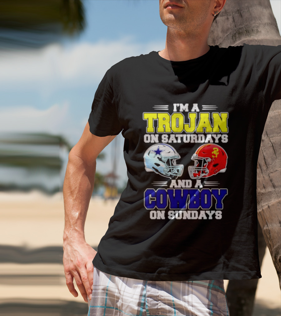 I'm A Trojan On Saturdays And A Cowboy On Sundays Helmet Football T-Shirt
