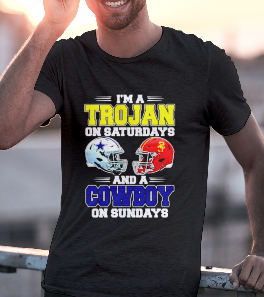 I'm A Trojan On Saturdays And A Cowboy On Sundays Helmet Football T-Shirt