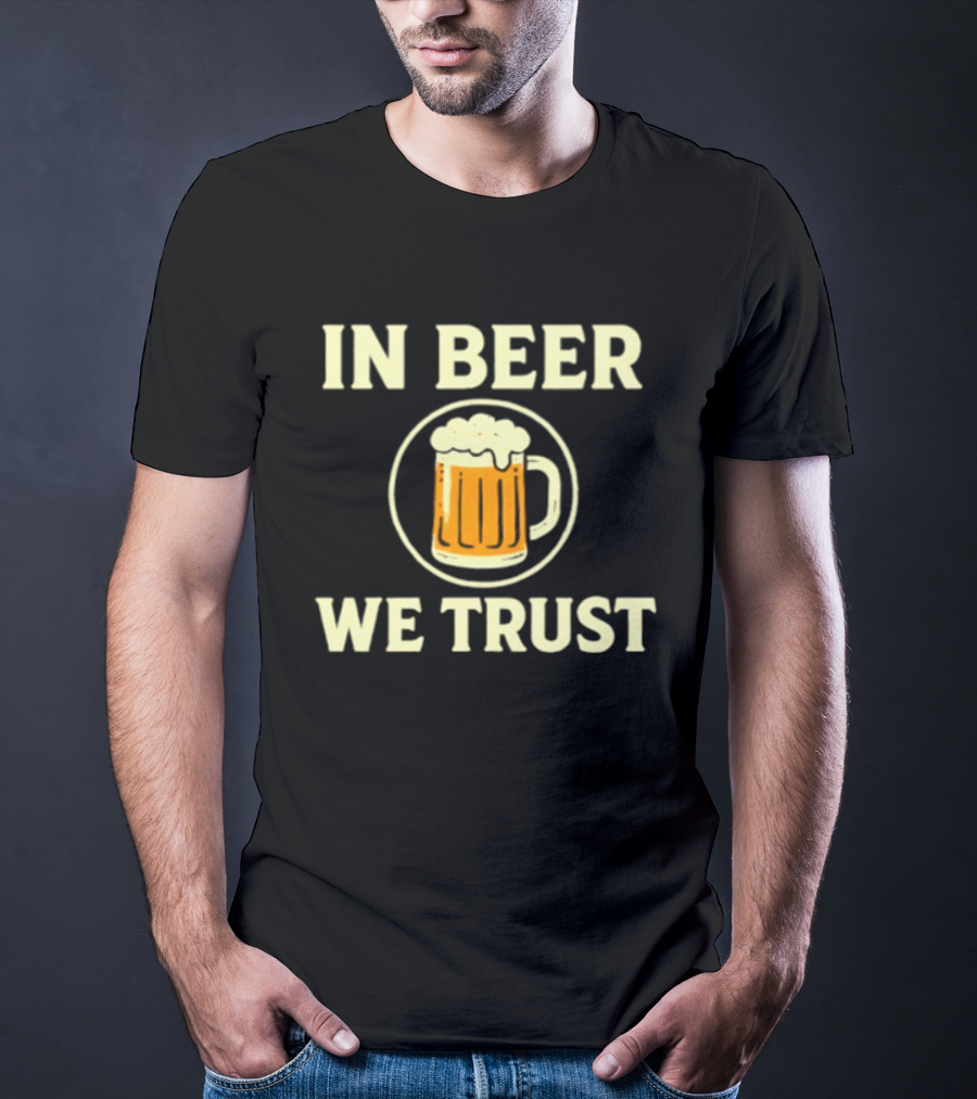 In Beer We Trust Drinking Alcohol Pub T-Shirt