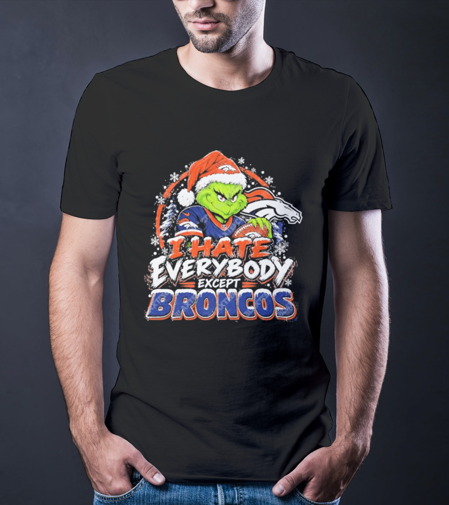 Denver Broncos Grinch I Hate Everybody Except Broncos Fans Christmas Holiday T-Shirt