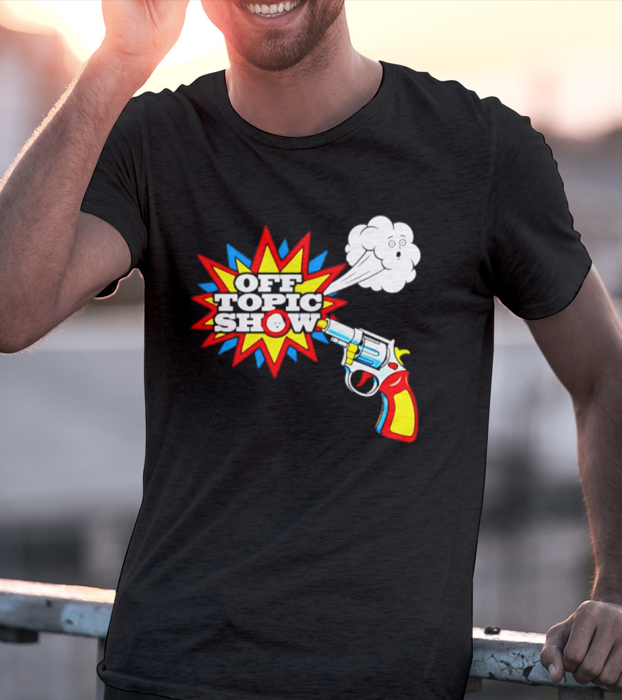 Off Topic Show Podcast Comedy Entertainment Exploding Gun T-Shirt