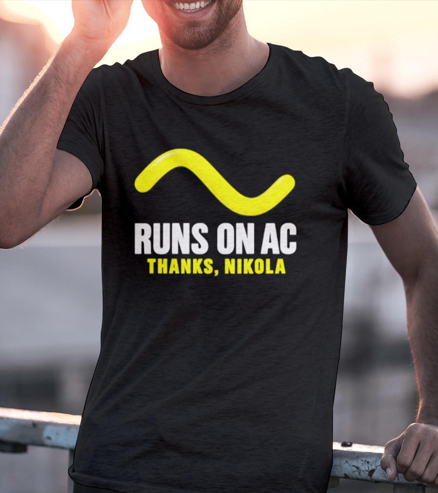 Runs On AC Thanks Nikola Alternating Current Wave T-Shirt
