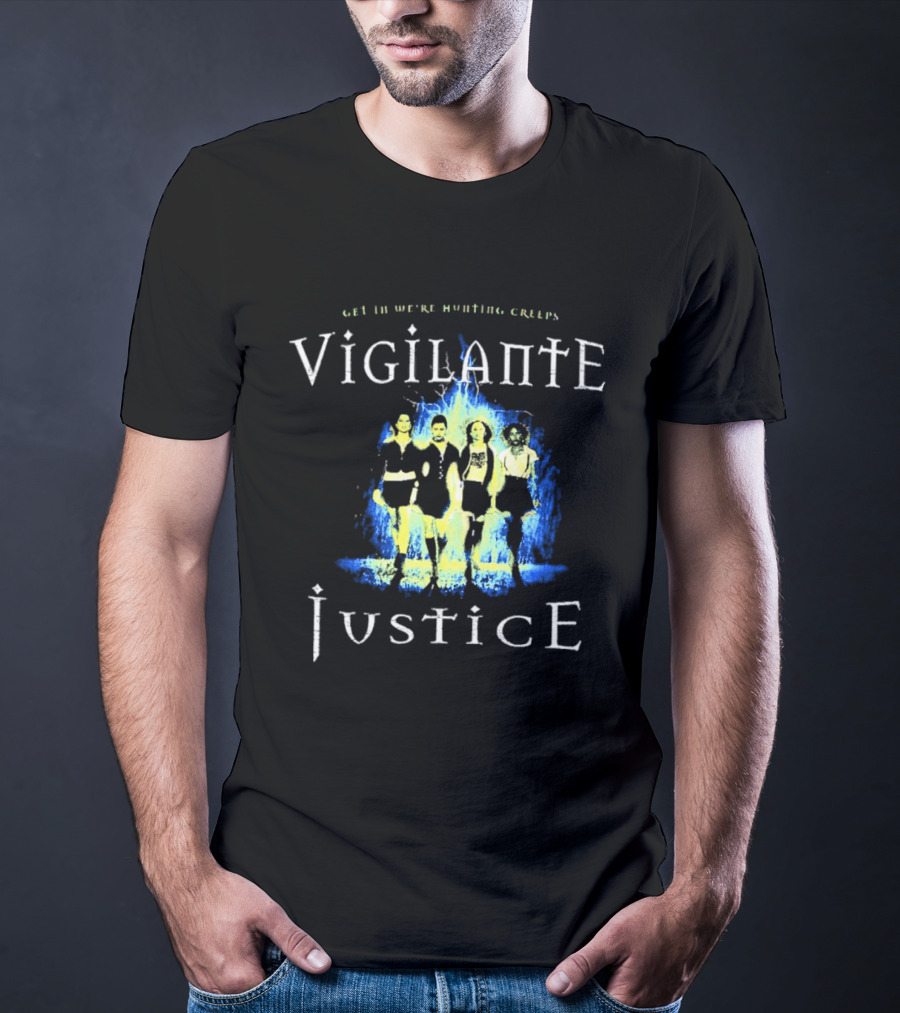Vigilante Justice Get In We Are Hunting Creeps The Craft Movie T-Shirt