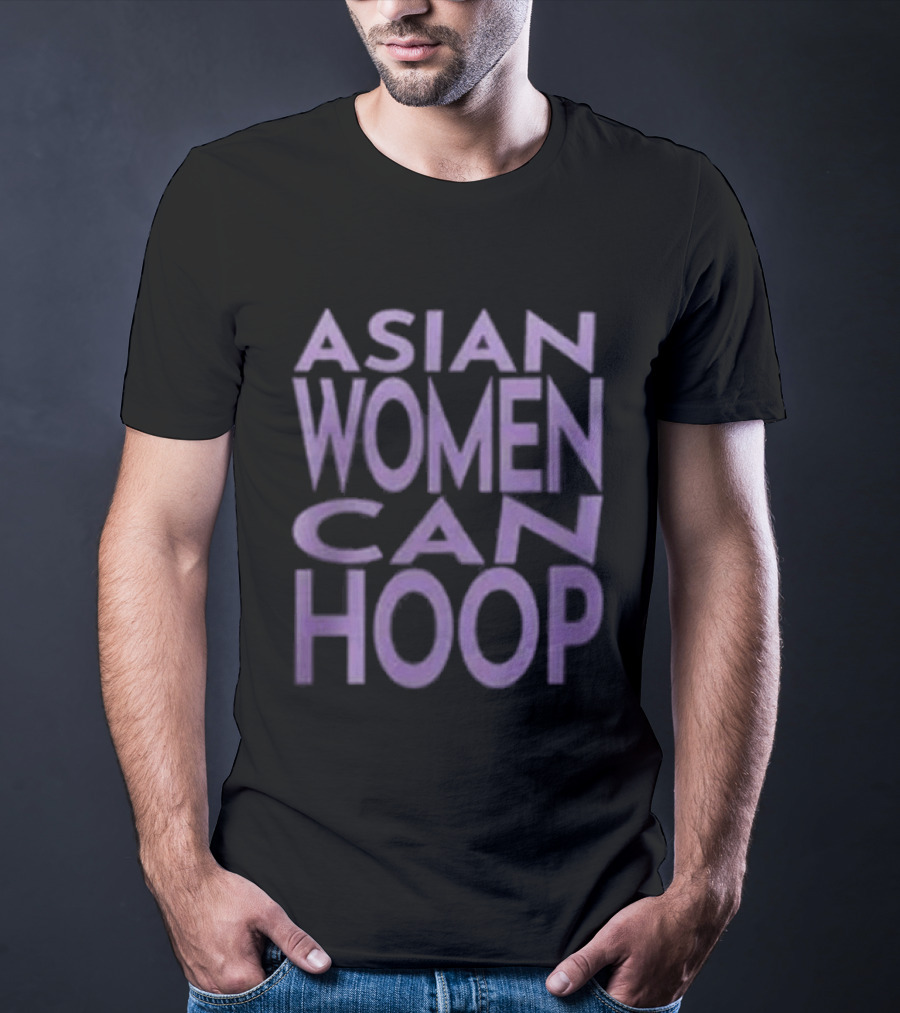 WNBA Golden State Valkyries Asian Women Can Hoop Empowerment T-Shirt