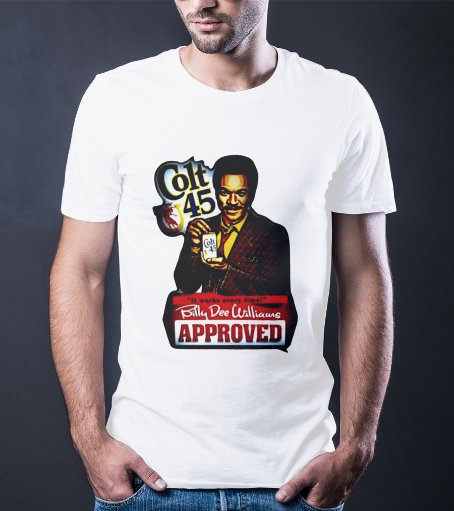 Billy Dee Williams Colt 45 It Works Every Time Approved T-Shirt