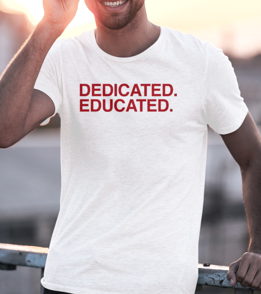 Dedicated Educated The Bill And Doug Show T-Shirt