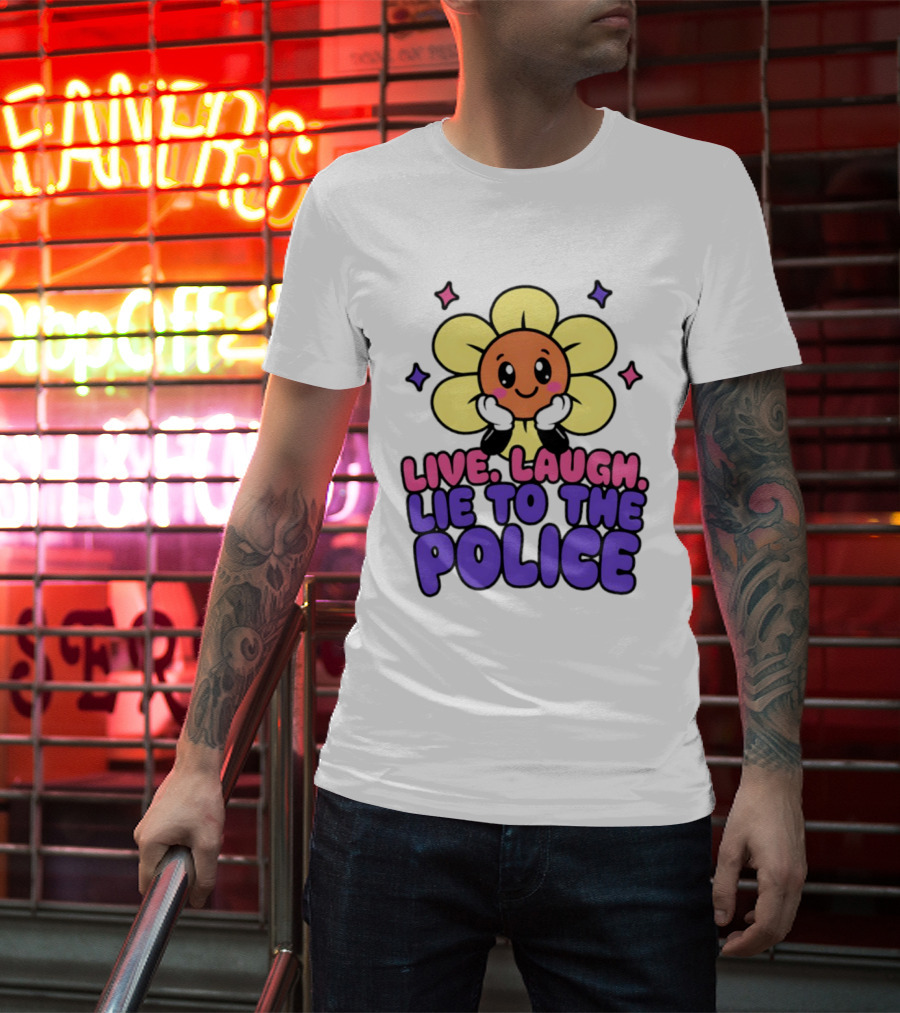 Live Laugh Lie To The Police Cute Cartoon Flower Stars T-Shirt