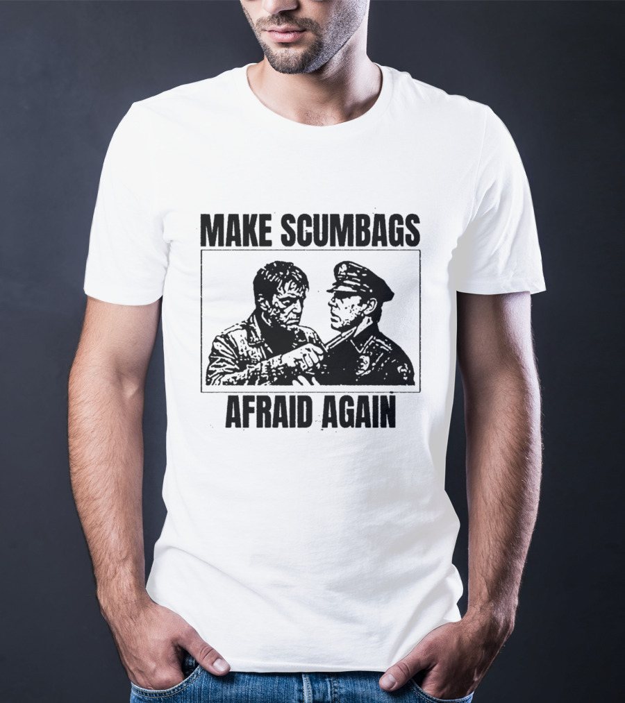 Make Scumbags Afraid Again Tough Vigilante And Officer Confrontation T-Shirt