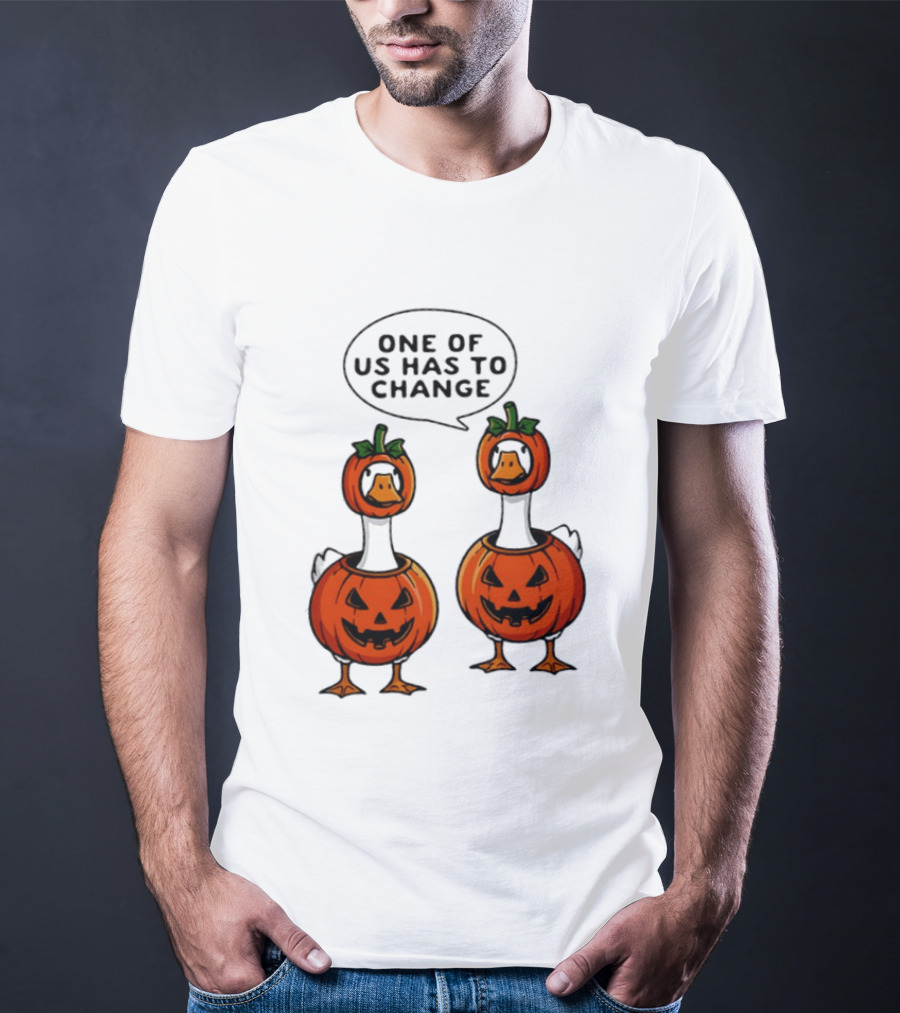 One Of Us Has To Change Goose Pumpkin Halloween Ducks Wearing Jack O Lanterns T-Shirt