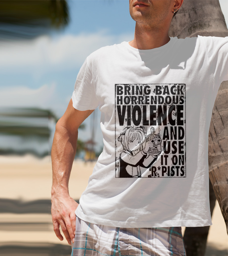 Sakura Bring Back Horrendous Violence And Use It On Rapists Anime T-Shirt