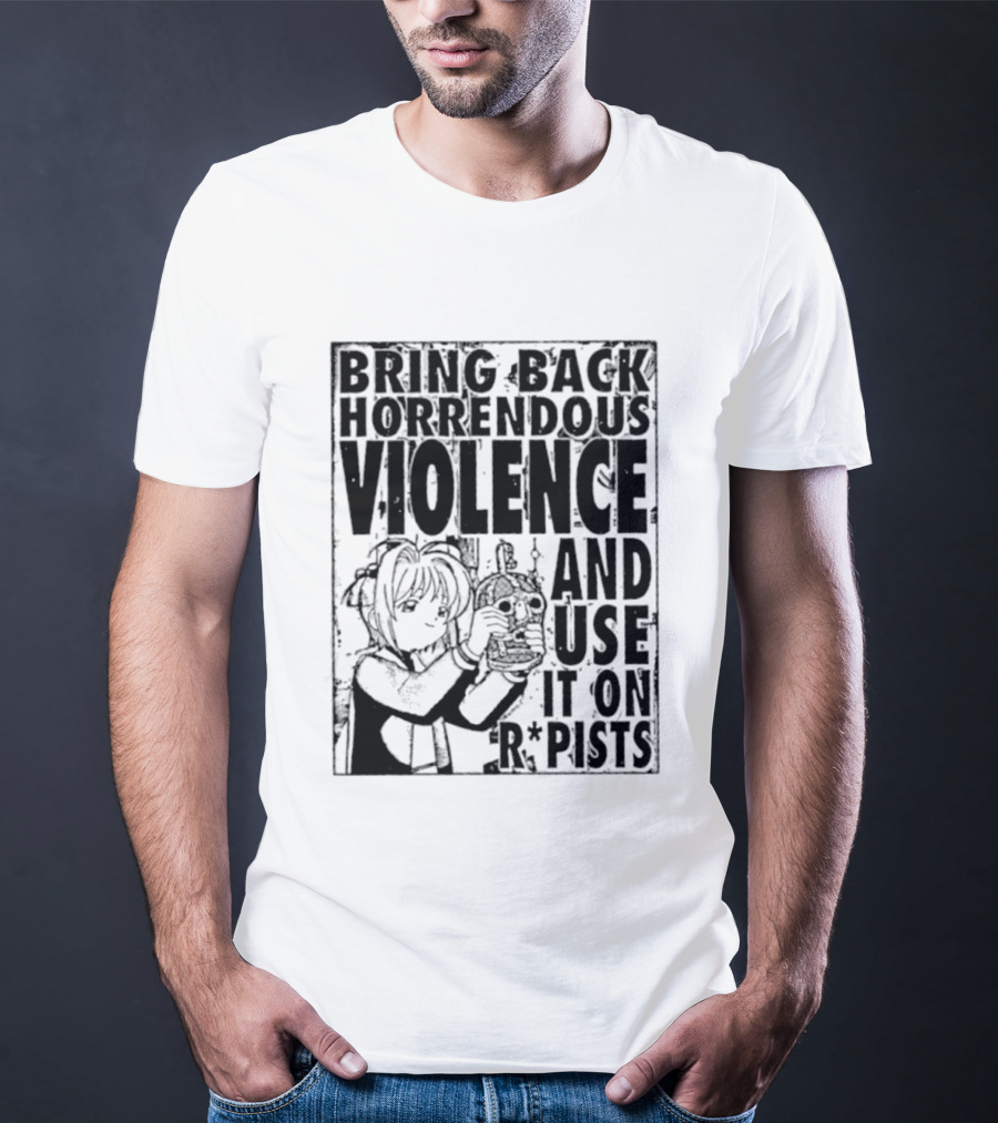 Sakura Bring Back Horrendous Violence And Use It On Rapists Anime T-Shirt