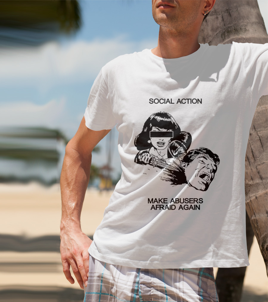 Social Action Make Abusers Afraid Again T-Shirt