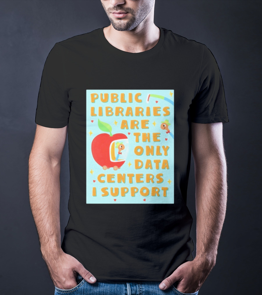 Public Libraries Are The Only Data Centers I Support Apple T-Shirt