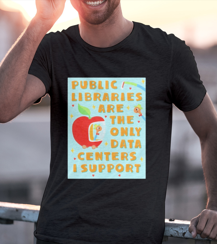 Public Libraries Are The Only Data Centers I Support Apple T-Shirt