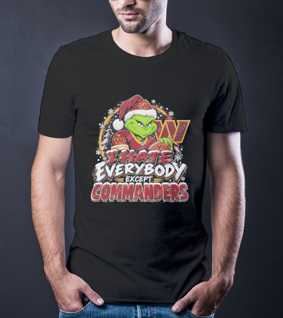 Washington Commanders Grinch I Hate Everybody Except Commanders Fans Christmas Holiday T-Shirt