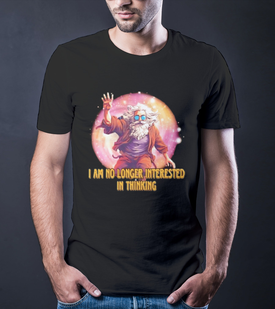I Am No Longer Interested In Thinking Wizard With Sunglasses And Cosmic Aura T-Shirt