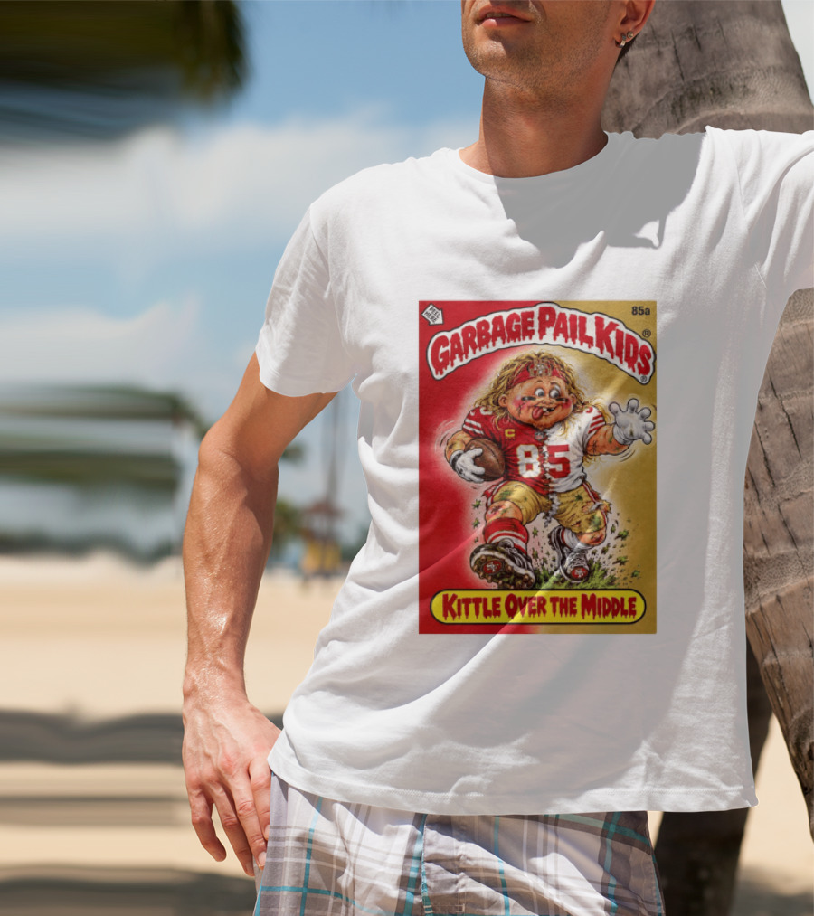 Garbage Pail Kids 85a Kittle Over The Middle San Francisco 49ers Football T-Shirt