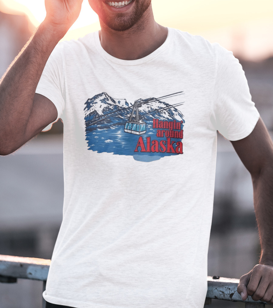 Hanging Around Alaska Cable Car Mountain Scenery Anchorage T-Shirt