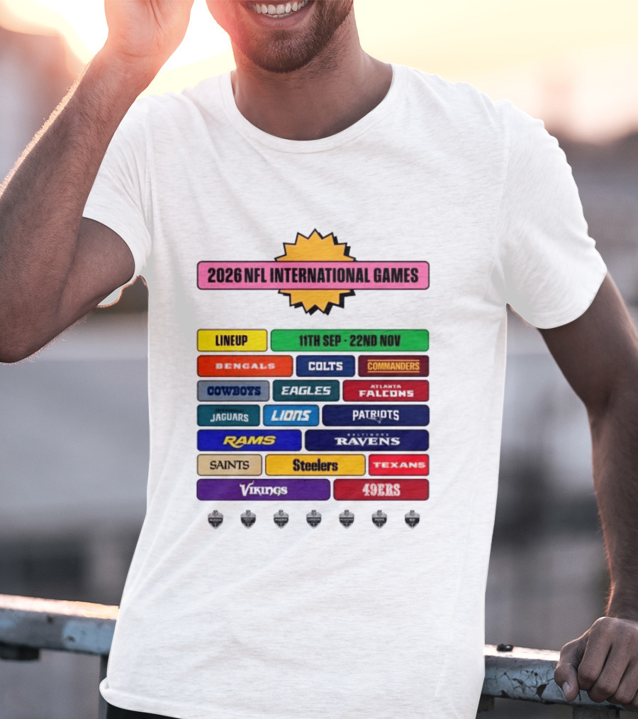 2026 NFL International Games Lineup September 11th To November 22nd Team Matchups T-Shirt