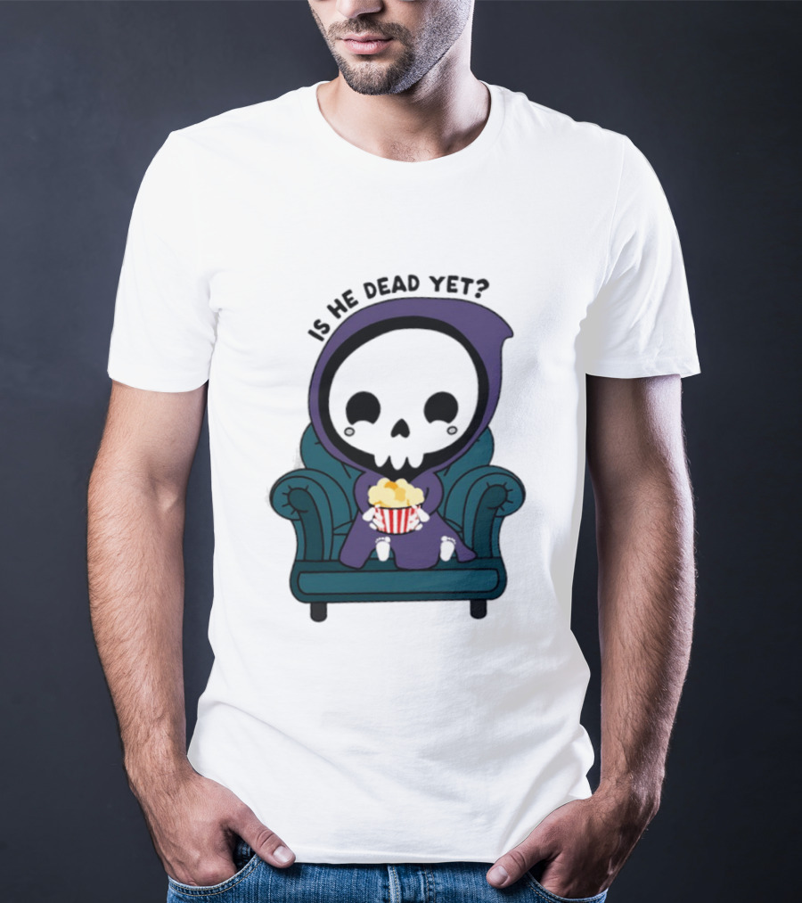 Is He Dead Yet Grim Reaper Ing Eating Popcorn Sofa T-Shirt