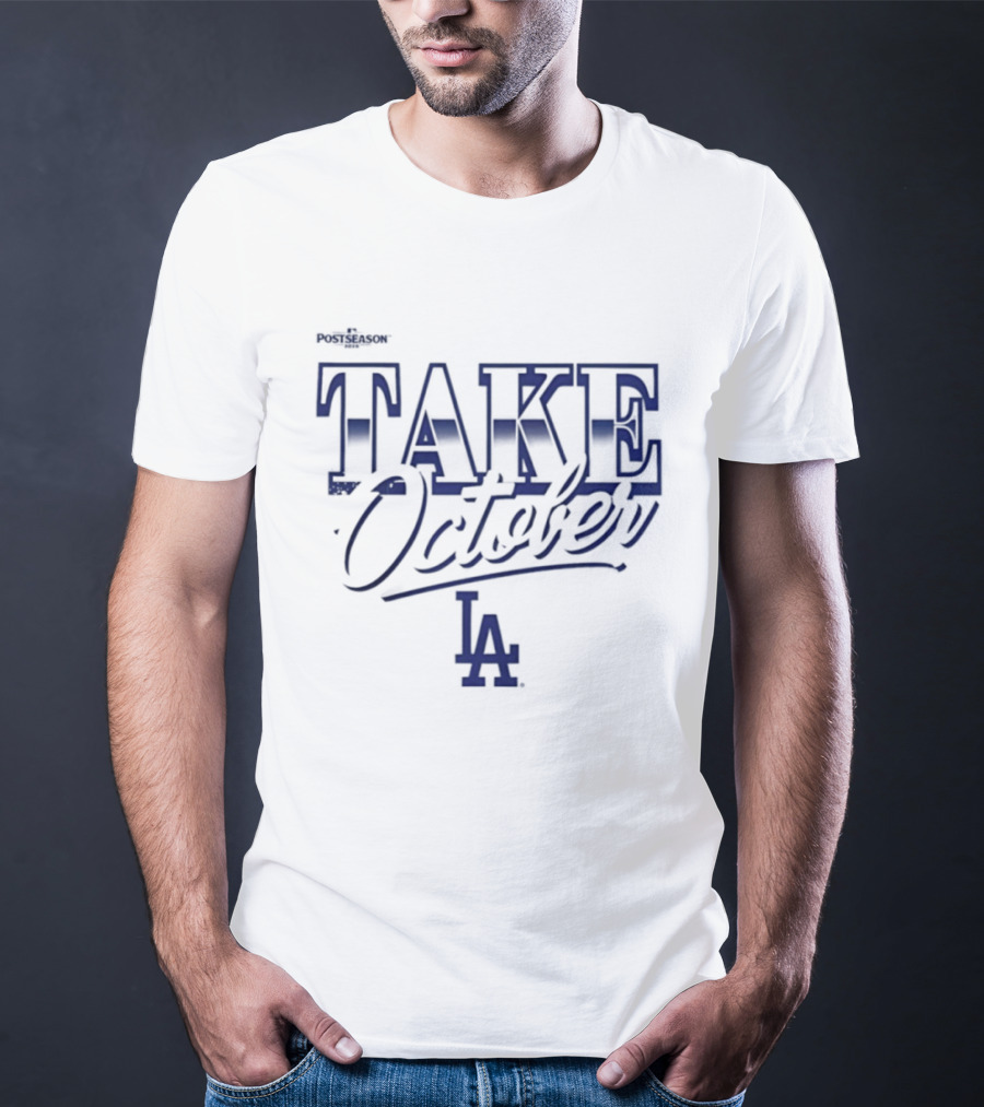 Los Angeles Dodgers Take October LA 2026 MLB Postseason T-Shirt