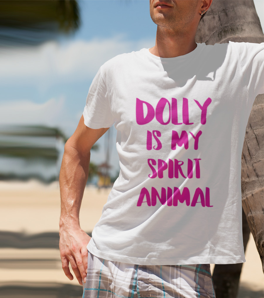 Dolly Is My Spirit Animal Pink T-Shirt