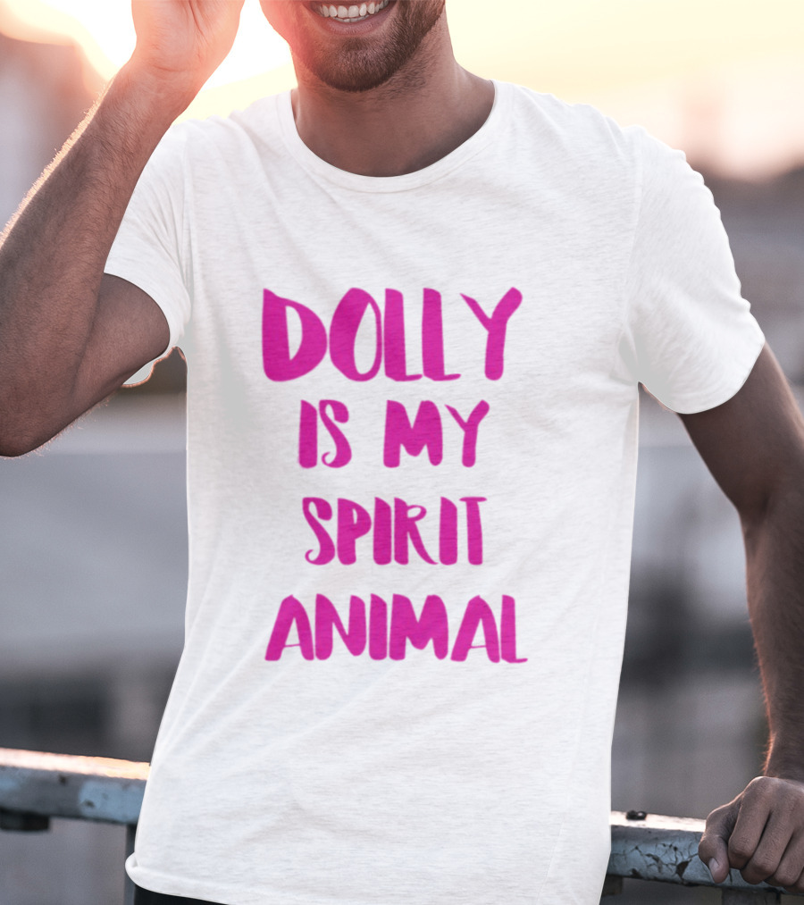 Dolly Is My Spirit Animal Pink T-Shirt