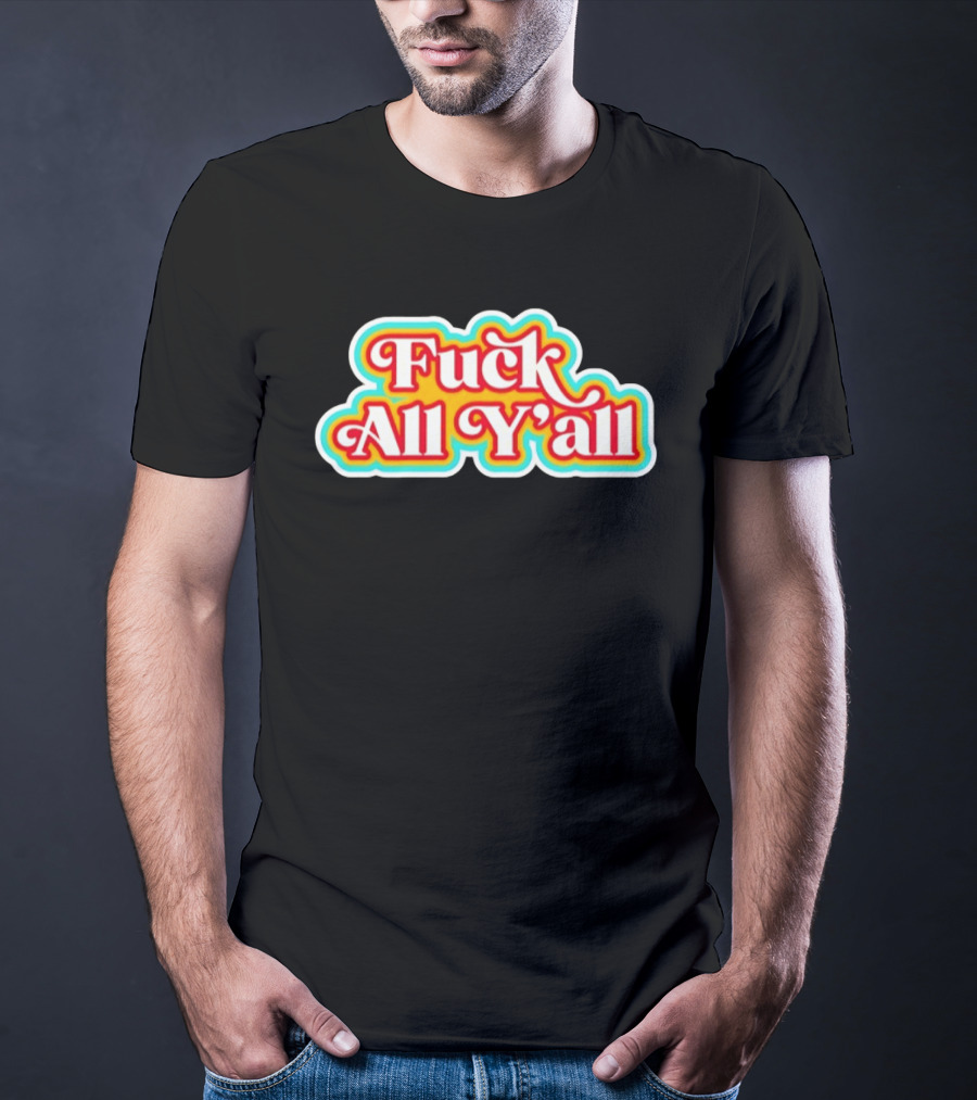 Fuck All Y'all Retro Groovy T-Shirt