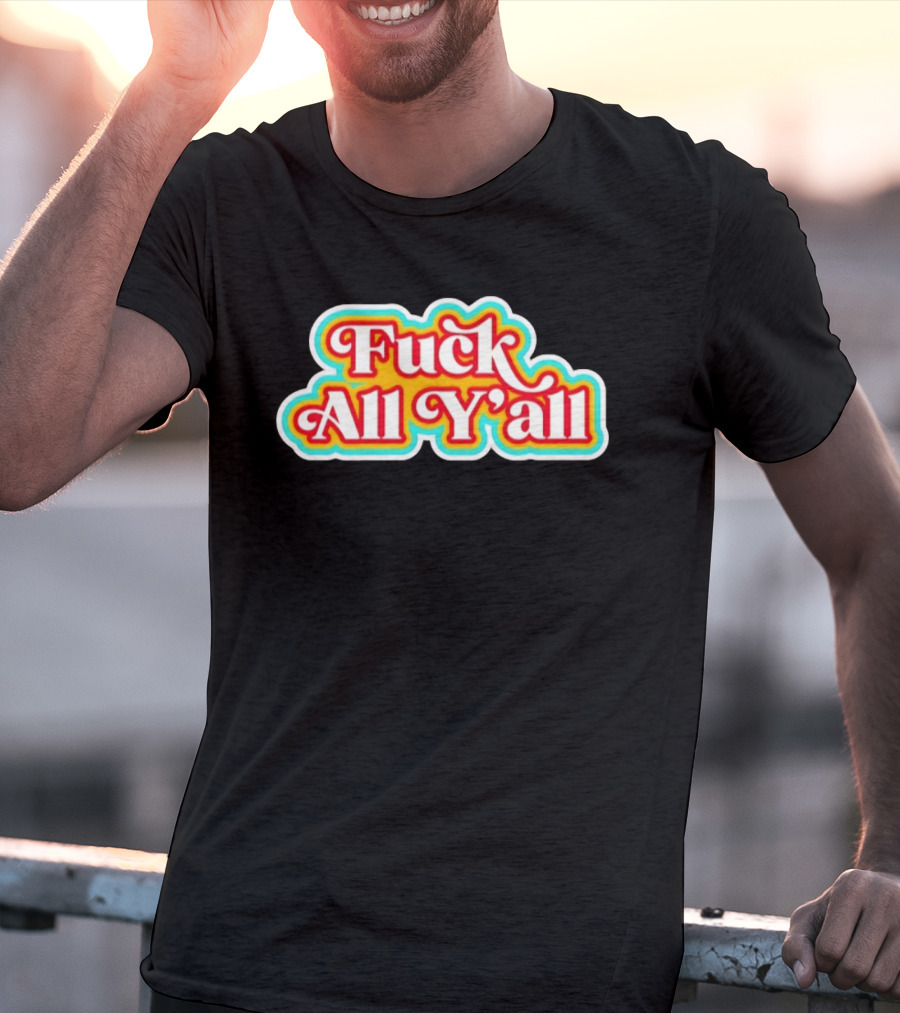 Fuck All Y'all Retro Groovy T-Shirt