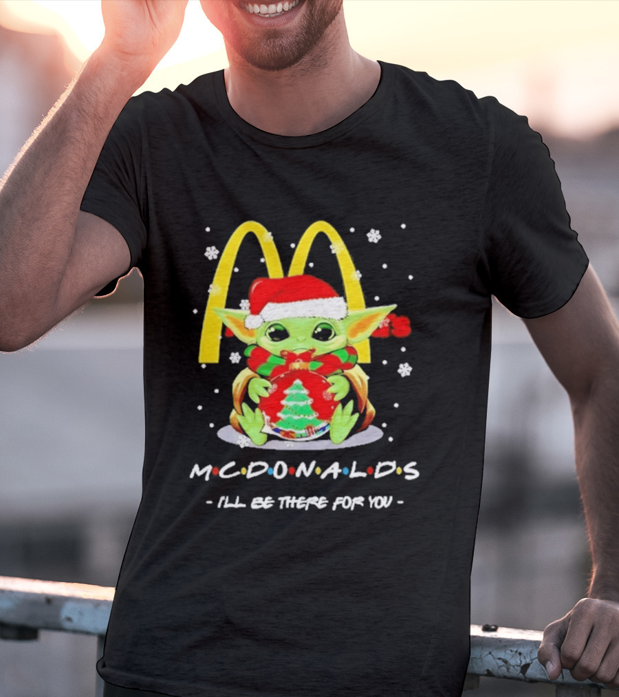 Mcdonald's Baby Yoda Christmas I'll Be There For You 2026 T-Shirt