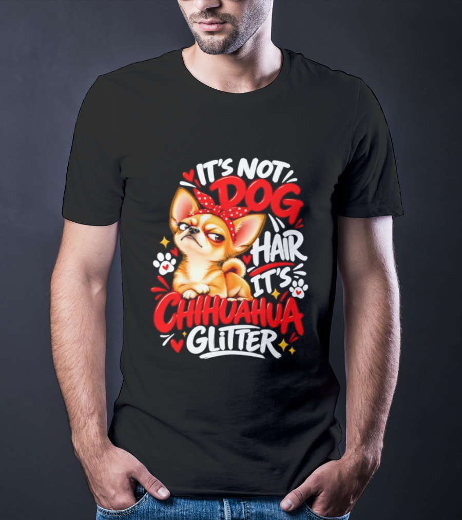 It's Not Dog Hair It's Chihuahua Glitter Cute Chihuahua With Red Bow And Paw Prints T-Shirt