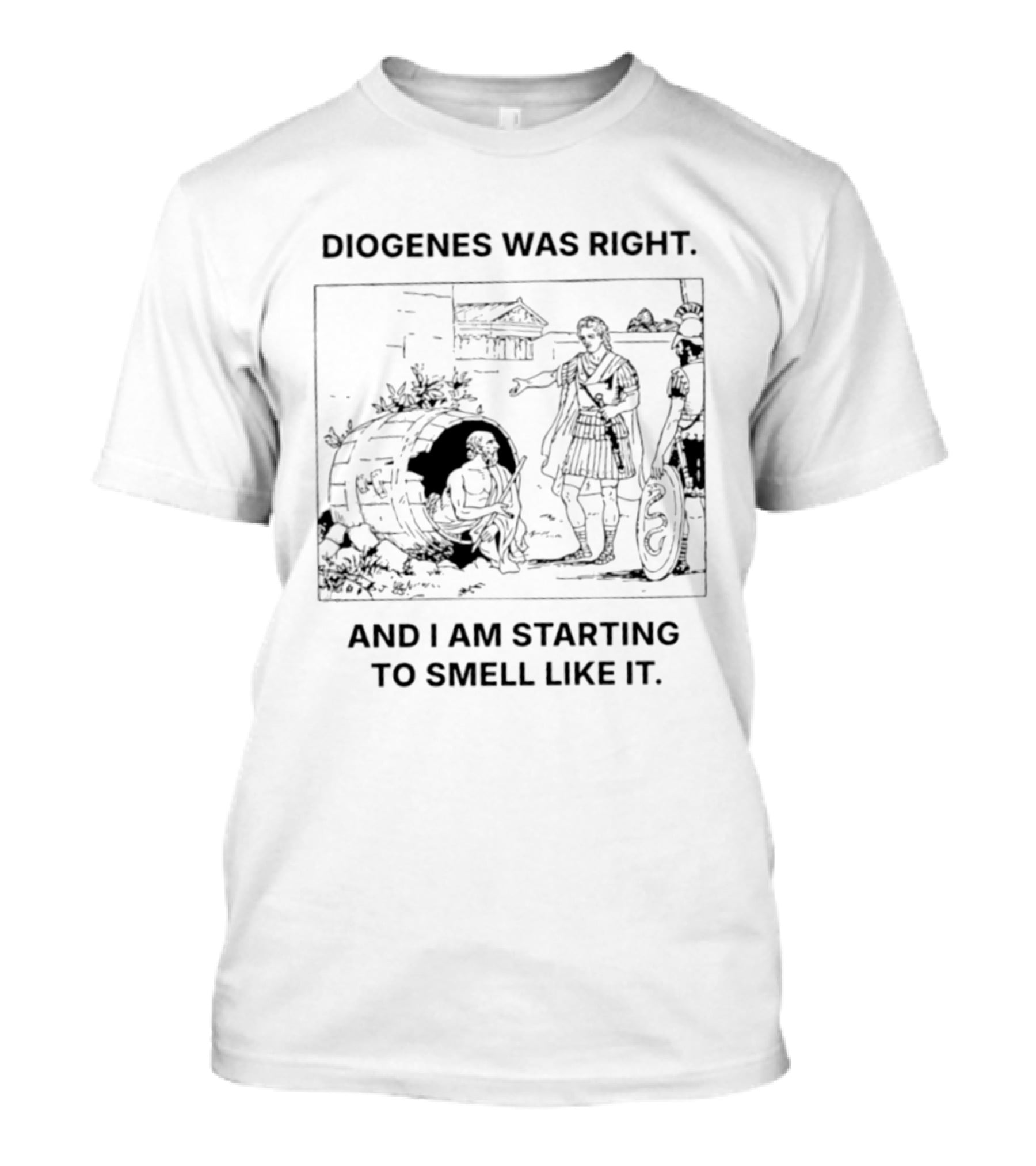 Diogenes Was Right And I Am Starting To Smell Like It Philosophy Humorous Comic T-Shirt
