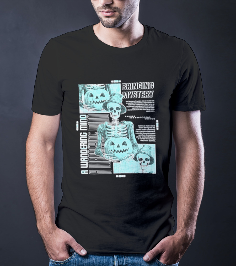 Bringing Mystery A Wandering Mind Halloween Skeleton Pumpkin T-Shirt